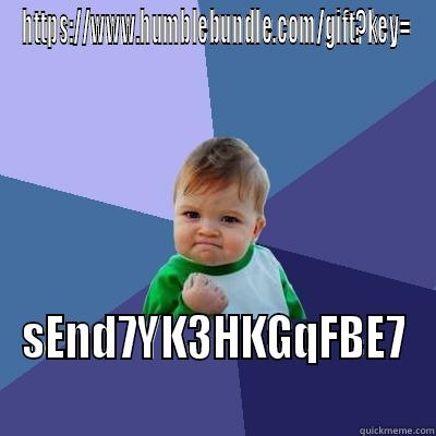 Antichamber :) - HTTPS://WWW.HUMBLEBUNDLE.COM/GIFT?KEY= SEND7YK3HKGQFBE7 Success Kid
