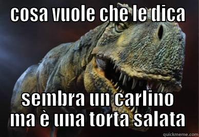 COSA VUOLE CHE LE DICA SEMBRA UN CARLINO MA È UNA TORTA SALATA Misc