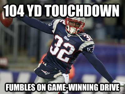 104 yd touchdown fumbles on game-winning drive - 104 yd touchdown fumbles on game-winning drive  Scumbag Patriots Defense