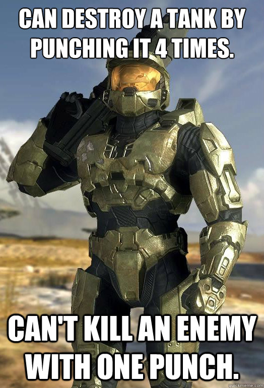 Can destroy a tank by punching it 4 times. Can't kill an enemy with one punch. - Can destroy a tank by punching it 4 times. Can't kill an enemy with one punch.  Halo Logic