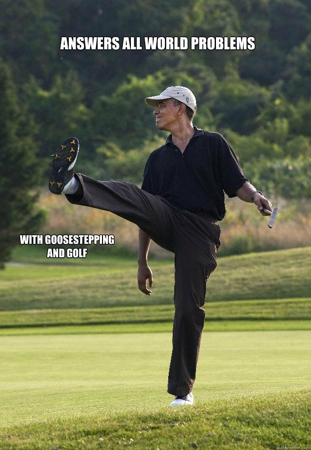 Answers all world problems With goosestepping and golf  Hitler plays golf