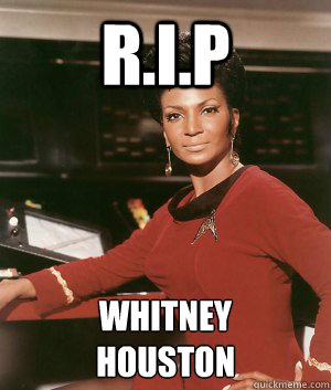 R.I.P WHITNEY
HOUSTON - R.I.P WHITNEY
HOUSTON  RIP Whitney Houston