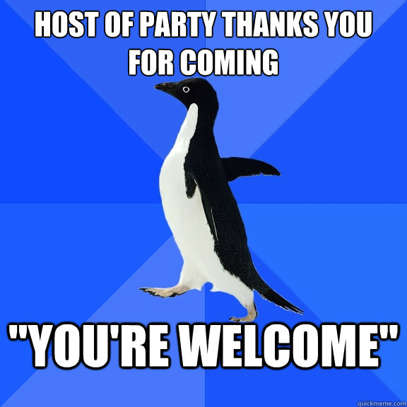 host of party thanks you for coming 