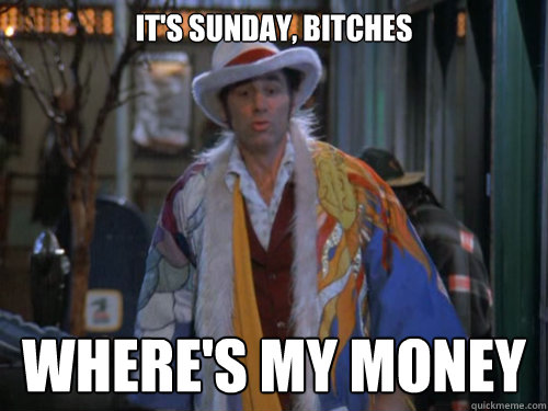 It's sunday, bitches where's my money - It's sunday, bitches where's my money  Misc