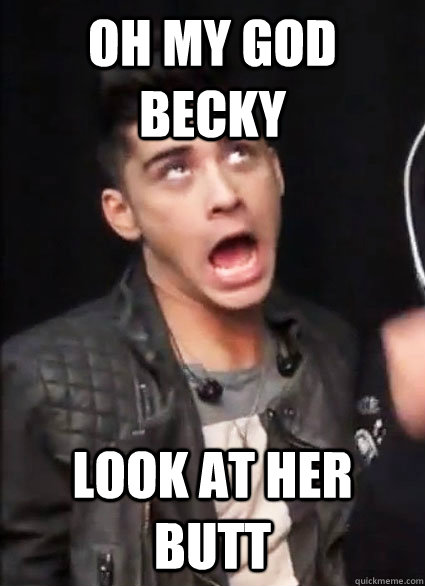 OH MY GOD BECKY LOOK AT HER BUTT - OH MY GOD BECKY LOOK AT HER BUTT  tunechi