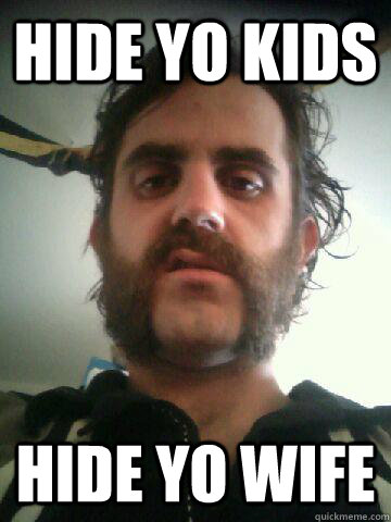 hide yo kids hide yo wife - hide yo kids hide yo wife  Misc