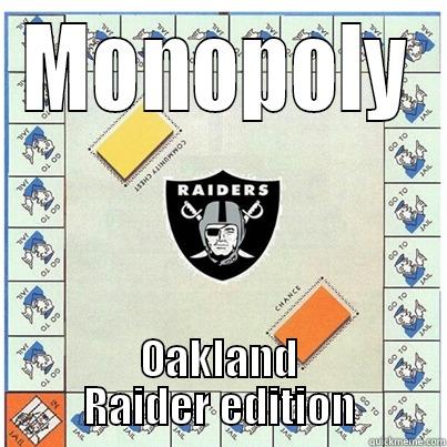 How Oakland Raider fans play Monopoly. - MONOPOLY OAKLAND RAIDER EDITION Misc