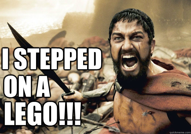I stepped on a LEGO!!!  - I stepped on a LEGO!!!   300 Tonight We Dine