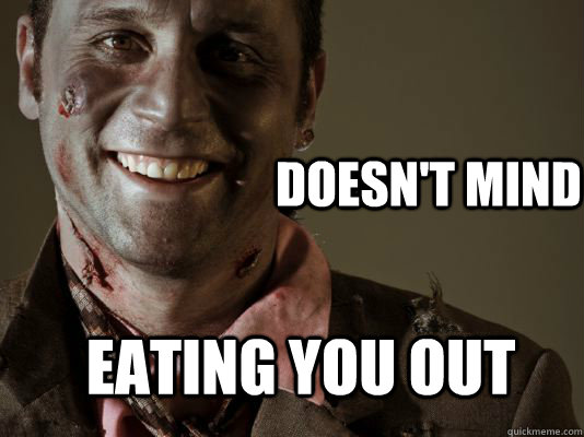 Doesn't mind Eating you out - Doesn't mind Eating you out  Gentleman Zombie