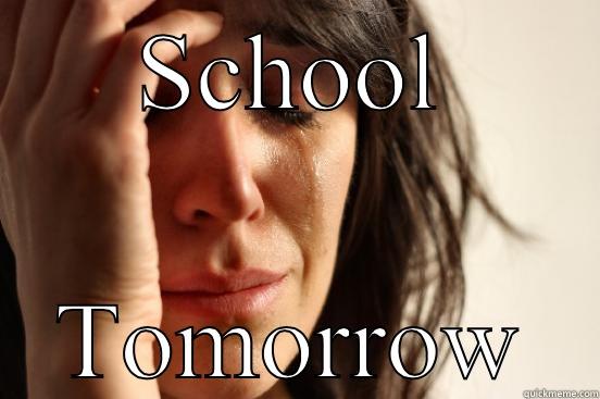 SCHOOL TOMORROW First World Problems