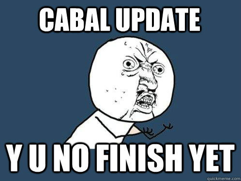 CABAL UPDATE Y U NO FINISH YET - CABAL UPDATE Y U NO FINISH YET  Y U No