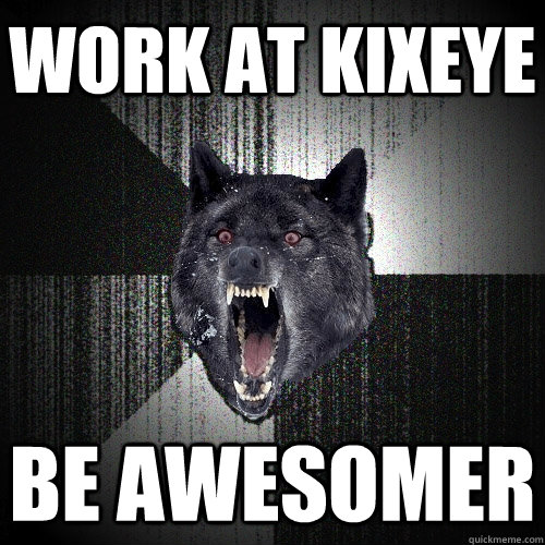 Work at Kixeye Be Awesomer  Insanity Wolf