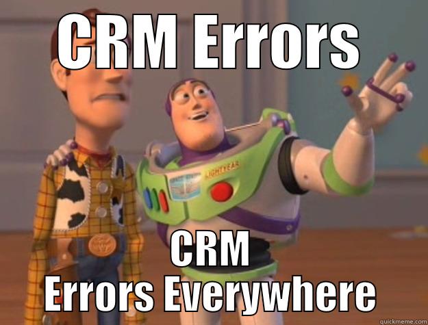 CRM ERRORS CRM ERRORS EVERYWHERE Toy Story