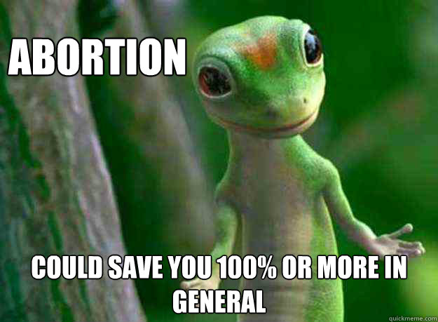 abortion could save you 100% or more in general  abortion geico