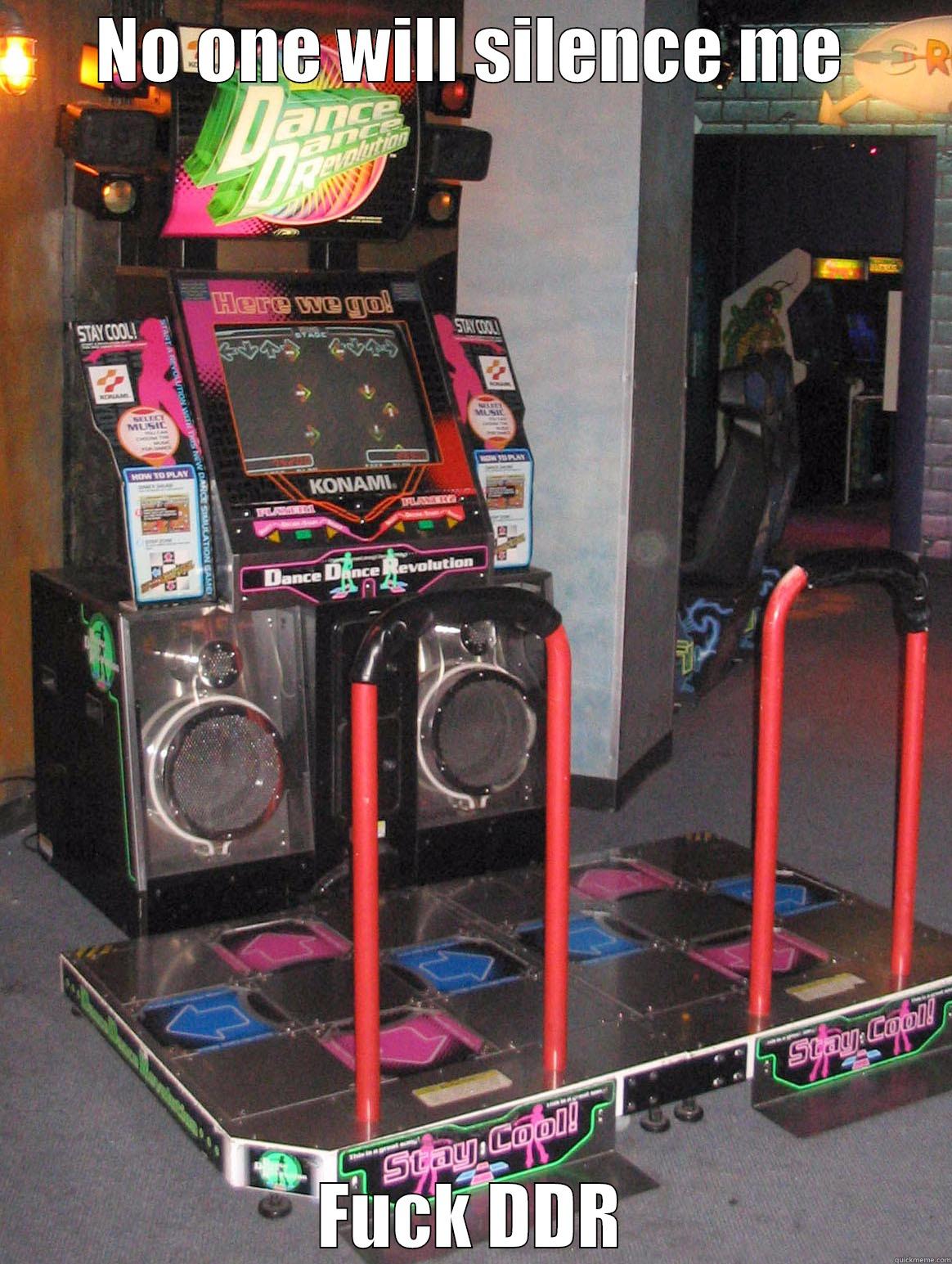 NO ONE WILL SILENCE ME FUCK DDR Misc