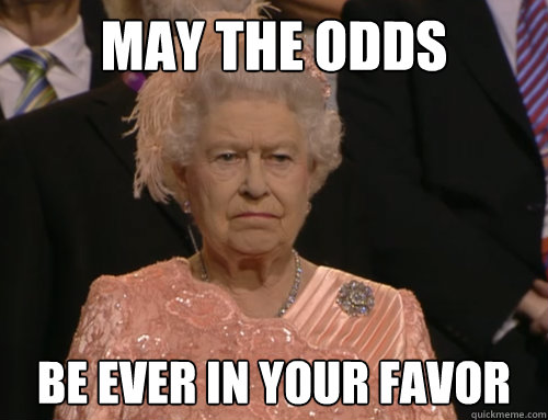 May the odds Be ever in your favor  