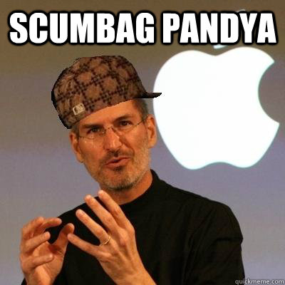 scumbag pandya    Scumbag Steve Jobs