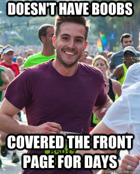 Doesn't have boobs covered the front page for days   Ridiculously photogenic guy