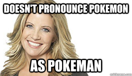 Doesn't pronounce pokemon as pokeman - Doesn't pronounce pokemon as pokeman  Cool Mom
