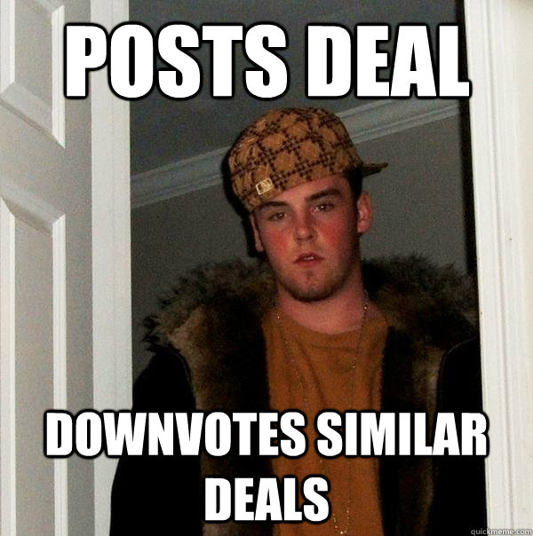 posts deal downvotes similar deals  Scumbag Steve