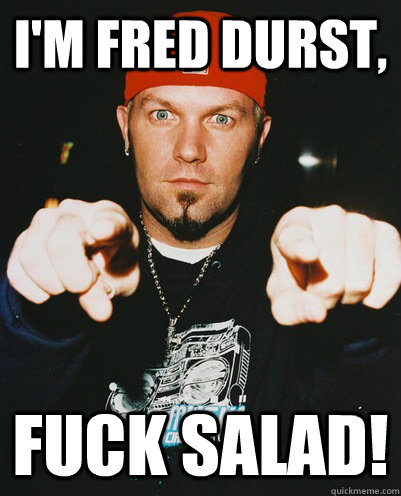 i'm fred durst, Fuck salad! - i'm fred durst, Fuck salad!  Misc