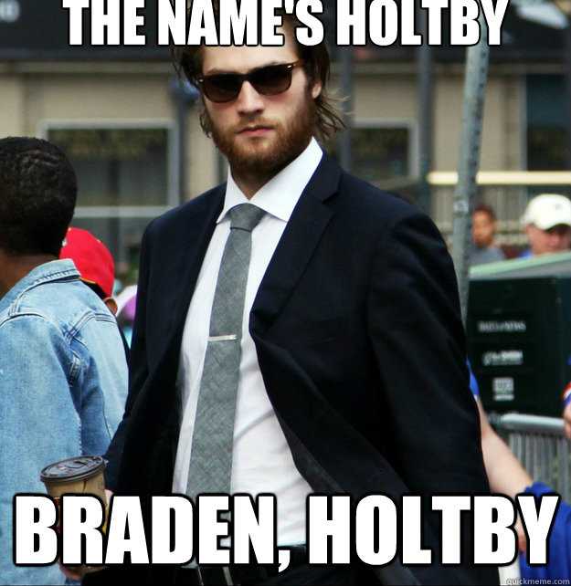 The Name's HOLTBY Braden, Holtby  Braden Holtby