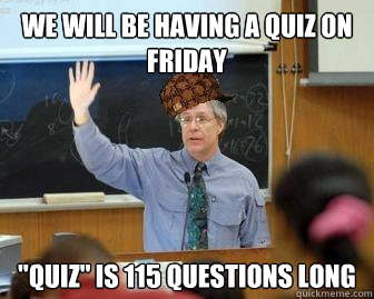 We will be having a quiz on Friday 