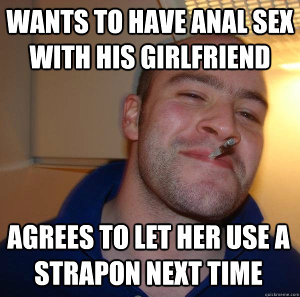 Wants to have anal sex with his girlfriend Agrees to Let her use a strapon next time - Wants to have anal sex with his girlfriend Agrees to Let her use a strapon next time  Misc