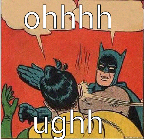 OHHHH UGHH Batman Slapping Robin