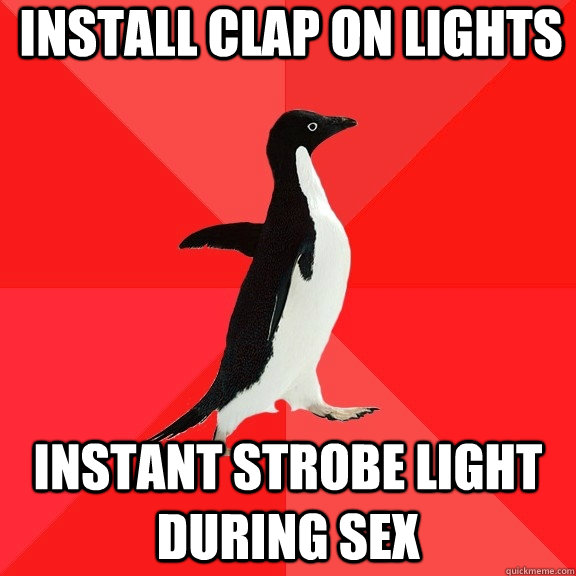 Install clap on lights instant strobe light during sex - Install clap on lights instant strobe light during sex  Socially Awesome Penguin