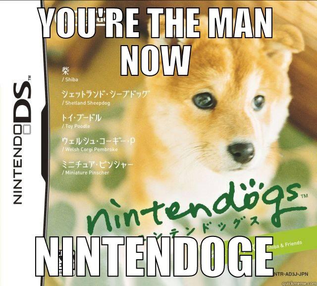 YOU'RE THE MAN NOW NINTENDOGE Misc