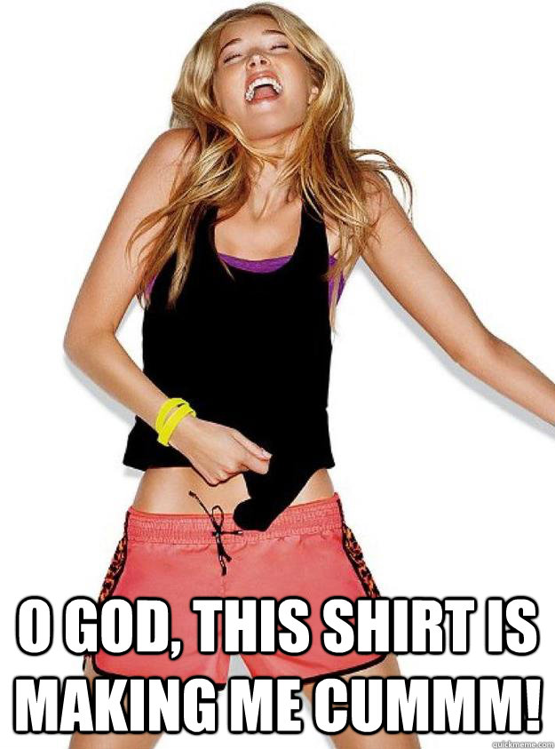 O GOD, this shirt is making me cummm! - O GOD, this shirt is making me cummm!  Misc