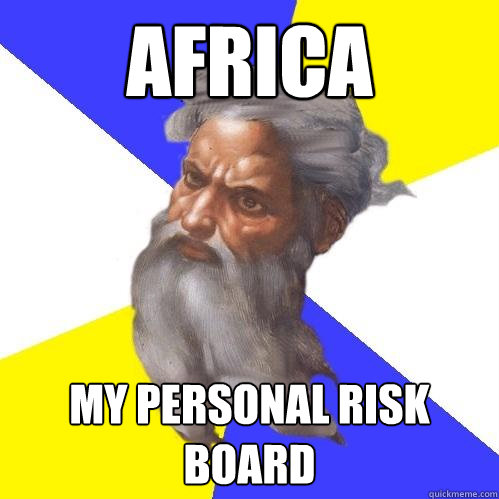 africa my personal risk board  Advice God