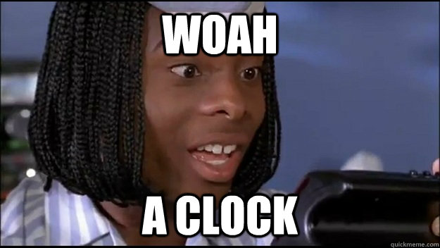 Woah A clock  Good Burger Ed