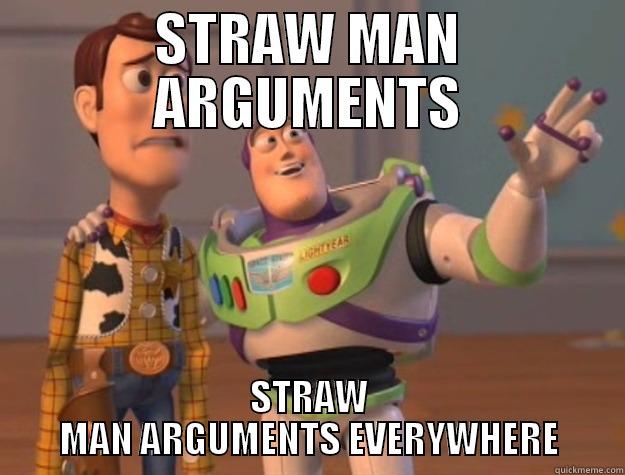 STRAW MAN ARGUMENT - STRAW MAN ARGUMENTS STRAW MAN ARGUMENTS EVERYWHERE Toy Story