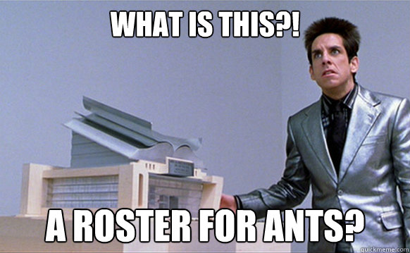 What is this?! A roster for ants? - What is this?! A roster for ants?  Misc