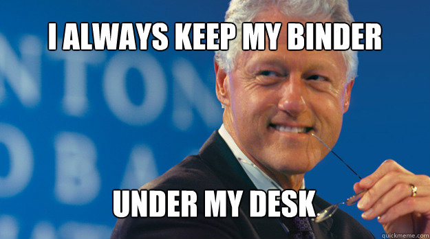 I always keep my binder Under my desk  