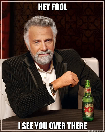 hey fool I see you over there  Dos Equis man