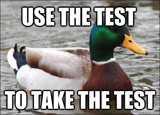 Use the test  to take the test  Actual Advice Mallard
