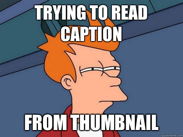 Trying to read caption From thumbnail  Futurama Fry