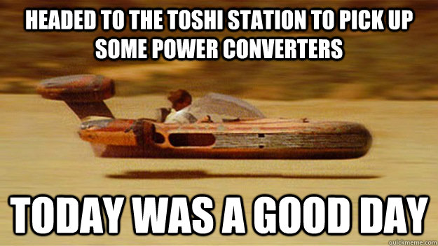 Headed to the toshi station to pick up some power converters today was a good day - Headed to the toshi station to pick up some power converters today was a good day  Misc