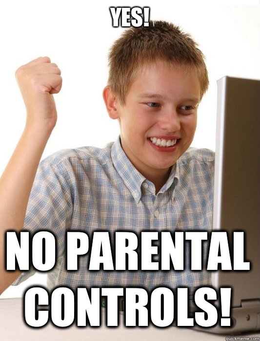 Yes! No parental controls!  First Day on the Internet Kid