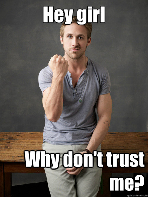 Hey girl Why don't trust me?  Ryan Gosling Punch Finals