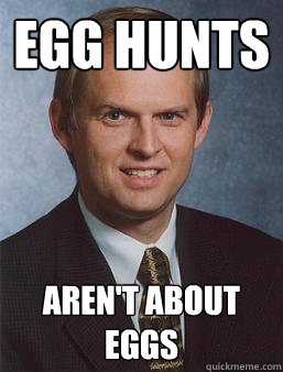 Egg hunts Aren't about eggs - Egg hunts Aren't about eggs  Overcoming bias guy