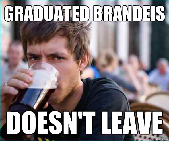 Graduated Brandeis Doesn't leave  College Senior