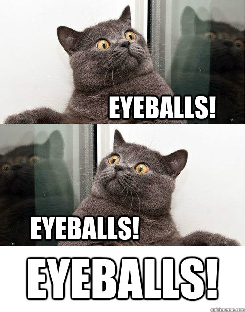 eyeballs! eyeballs! eyeballs!  summerfag everywhere locat template