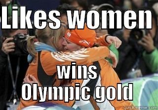 LIKES WOMEN  WINS OLYMPIC GOLD Misc