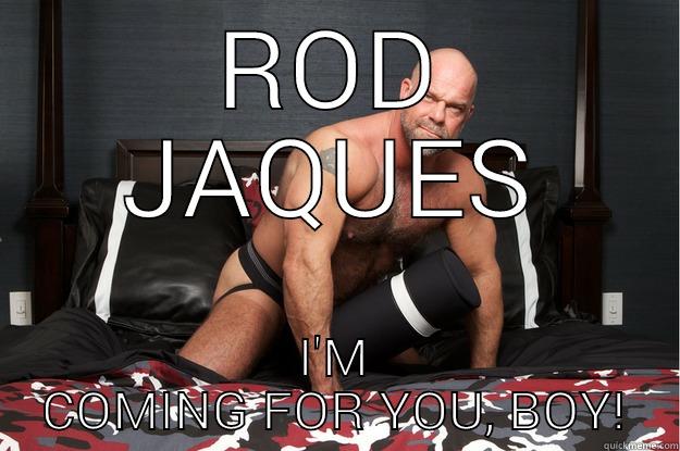 ROD JAQUES I'M COMING FOR YOU, BOY! Gorilla Man