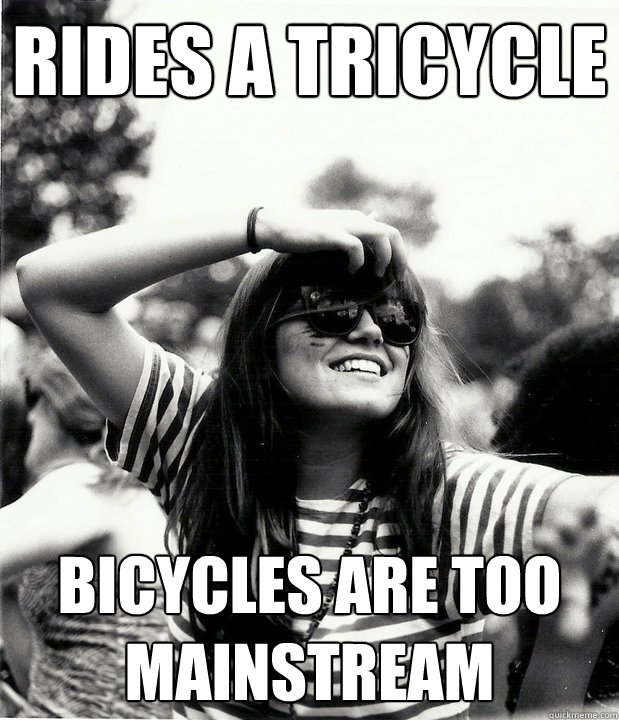 rides a tricycle bicycles are too mainstream  Georgetown Hipster