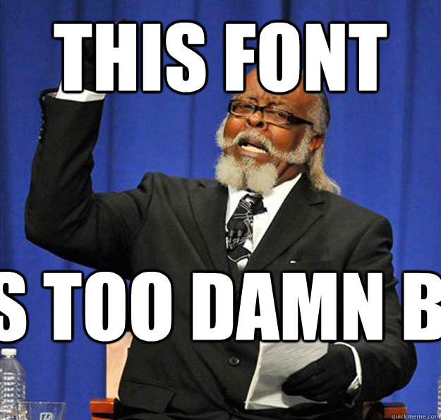 This font Is too damn Big  Jimmy McMillan